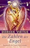 Die Zahlen der Engel: Handbuch der Engel-Numerologie | Das ausführliche Handbuch zu Doreen Virtues 'Numerologie der Engel' (0)